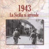 “1943. La Sicilia si arrende”