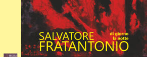 Mostra d’Arte a Ragusa: “Di giorno la notte” con le ultime opere di Salvatore Fratantonio.